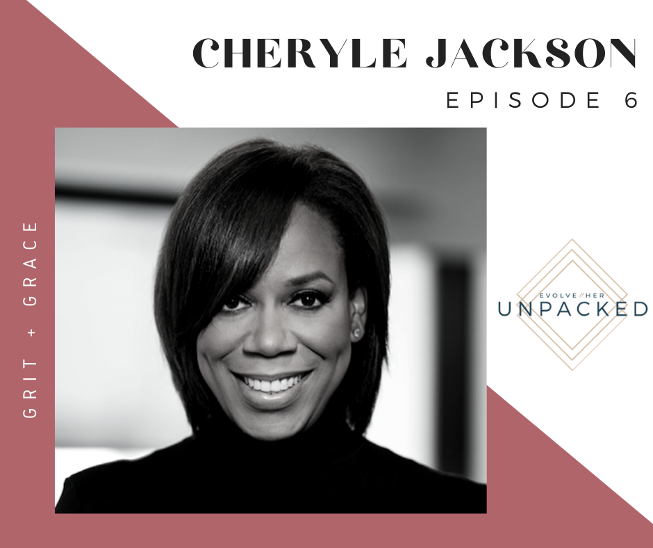 EvolveHer Unpacked Podcast Episode 6 Cheryle Jackson